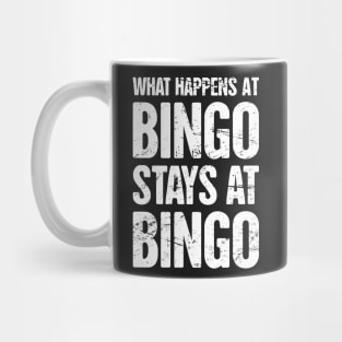 What Happens At Bingo, Stays At Bingo Mug